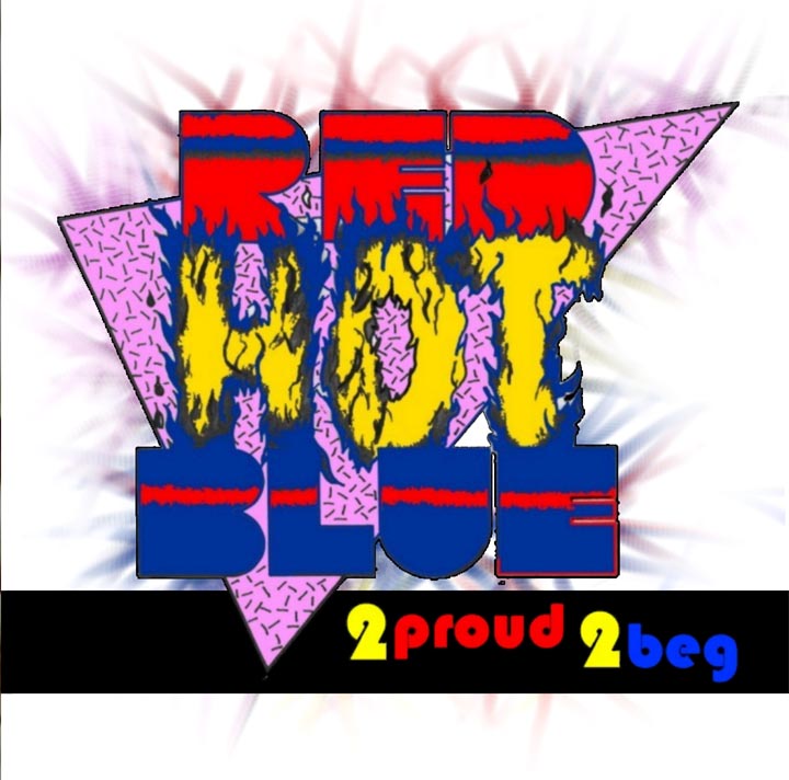 Red Hot Blue - 2 Proud 2 Beg